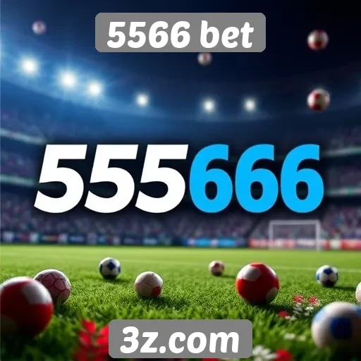 Como o 5566 bet se destaca no mercado de apostas